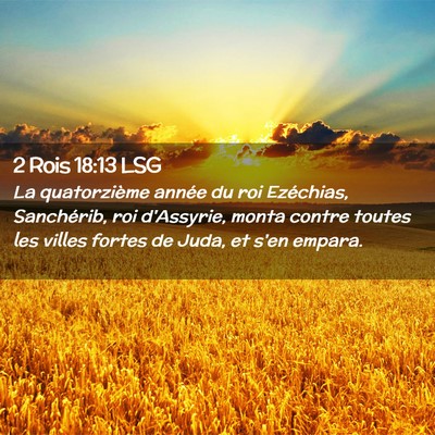 Picture 02 - 2 Rois 18:13 LSG - La quatorzième année du roi Ezéchias, - Bible Verse Picture