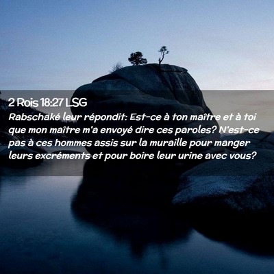 Picture 02 - 2 Rois 18:27 LSG - Rabschaké leur répondit: Est-ce à ton maître - Bible Verse Picture