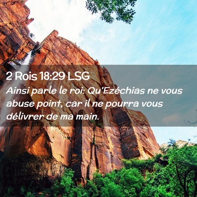 Picture 02 - 2 Rois 18:29 LSG - Ainsi parle le roi: Qu'Ezéchias ne vous abuse - Bible Verse Picture