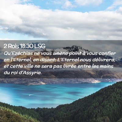 Picture 02 - 2 Rois 18:30 LSG - Qu'Ezéchias ne vous amène point à vous confier - Bible Verse Picture