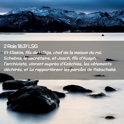Picture 02 - 2 Rois 18:37 LSG - Et Eliakim, fils de Hilkija, chef de la maison du - Bible Verse Picture