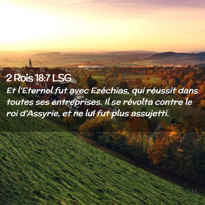 Picture 02 - 2 Rois 18:7 LSG - Et l'Eternel fut avec Ezéchias, qui réussit - Bible Verse Picture