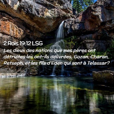 Picture 02 - 2 Rois 19:12 LSG - Les dieux des nations que mes pères ont - Bible Verse Picture
