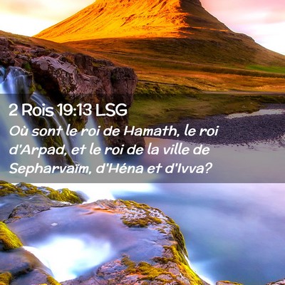Picture 02 - 2 Rois 19:13 LSG - Où sont le roi de Hamath, le roi d'Arpad, et le - Bible Verse Picture
