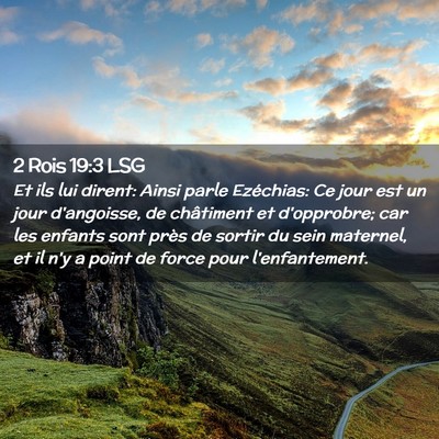 Picture 02 - 2 Rois 19:3 LSG - Et ils lui dirent: Ainsi parle Ezéchias: Ce jour - Bible Verse Picture