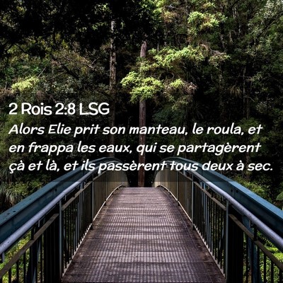 Picture 02 - 2 Rois 2:8 LSG - Alors Elie prit son manteau, le roula, et en - Bible Verse Picture