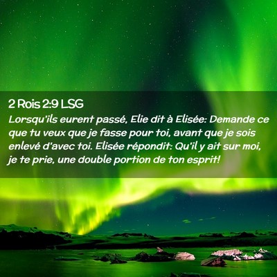 Picture 02 - 2 Rois 2:9 LSG - Lorsqu'ils eurent passé, Elie dit à Elisée: - Bible Verse Picture
