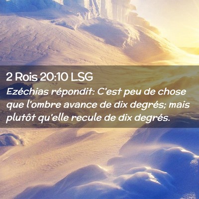 Picture 02 - 2 Rois 20:10 LSG - Ezéchias répondit: C'est peu de chose que - Bible Verse Picture