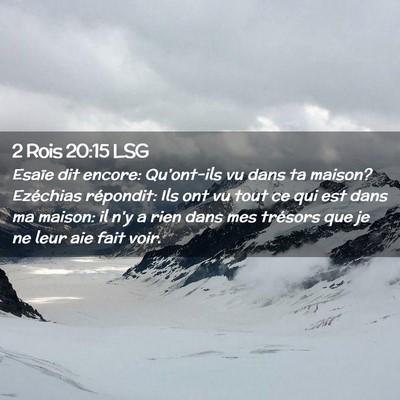 Picture 02 - 2 Rois 20:15 LSG - Esaïe dit encore: Qu'ont-ils vu dans ta maison? - Bible Verse Picture