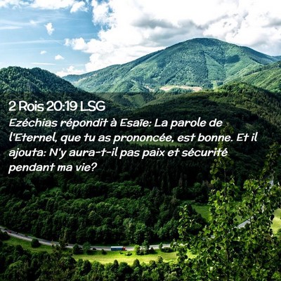 Picture 02 - 2 Rois 20:19 LSG - Ezéchias répondit à Esaïe: La parole de - Bible Verse Picture