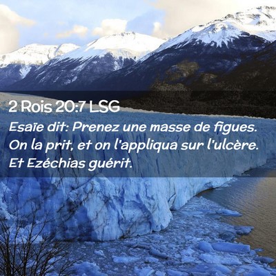 Picture 02 - 2 Rois 20:7 LSG - Esaïe dit: Prenez une masse de figues. On la - Bible Verse Picture