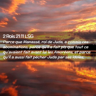 Picture 02 - 2 Rois 21:11 LSG - Parce que Manassé, roi de Juda, a commis ces - Bible Verse Picture
