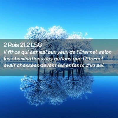 Picture 02 - 2 Rois 21:2 LSG - Il fit ce qui est mal aux yeux de l'Eternel, - Bible Verse Picture
