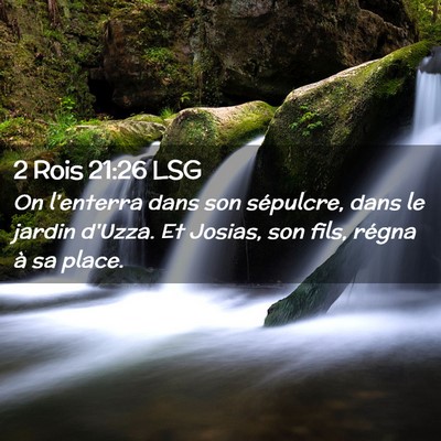 Picture 02 - 2 Rois 21:26 LSG - On l'enterra dans son sépulcre, dans le jardin - Bible Verse Picture