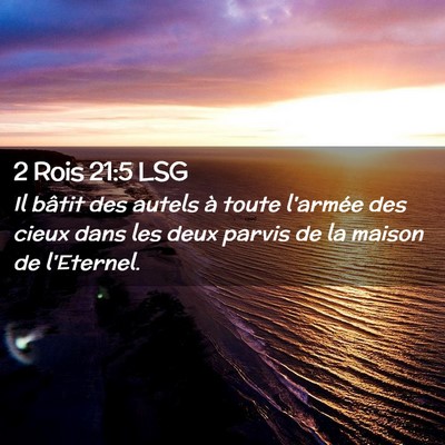 Picture 02 - 2 Rois 21:5 LSG - Il bâtit des autels à toute l'armée des cieux - Bible Verse Picture
