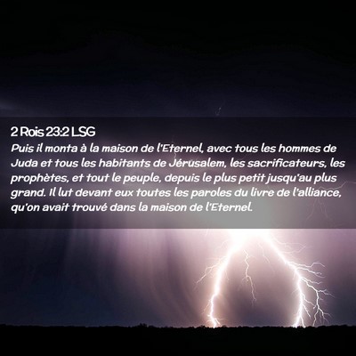 Picture 02 - 2 Rois 23:2 LSG - Puis il monta à la maison de l'Eternel, avec - Bible Verse Picture