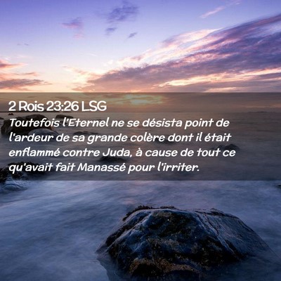 Picture 02 - 2 Rois 23:26 LSG - Toutefois l'Eternel ne se désista point de - Bible Verse Picture