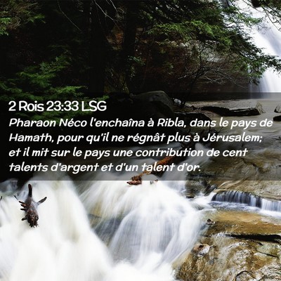 Picture 02 - 2 Rois 23:33 LSG - Pharaon Néco l'enchaîna à Ribla, dans le pays - Bible Verse Picture