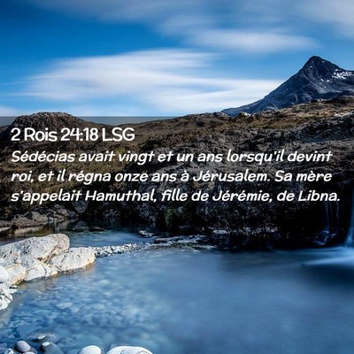 Picture 02 - 2 Rois 24:18 LSG - Sédécias avait vingt et un ans lorsqu'il devint - Bible Verse Picture