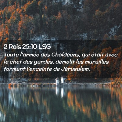 Picture 02 - 2 Rois 25:10 LSG - Toute l'armée des Chaldéens, qui était avec le - Bible Verse Picture