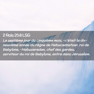 Picture 02 - 2 Rois 25:8 LSG - Le septième jour du cinquième mois, -c'était - Bible Verse Picture