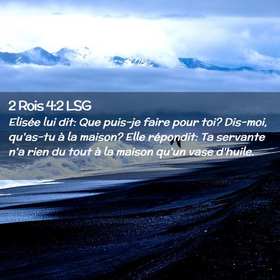 Picture 02 - 2 Rois 4:2 LSG - Elisée lui dit: Que puis-je faire pour toi? - Bible Verse Picture
