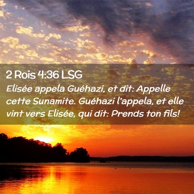 Picture 02 - 2 Rois 4:36 LSG - Elisée appela Guéhazi, et dit: Appelle cette - Bible Verse Picture