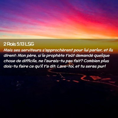 Picture 02 - 2 Rois 5:13 LSG - Mais ses serviteurs s'approchèrent pour lui - Bible Verse Picture
