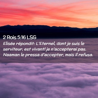 Picture 02 - 2 Rois 5:16 LSG - Elisée répondit: L'Eternel, dont je suis le - Bible Verse Picture