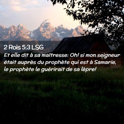 Picture 02 - 2 Rois 5:3 LSG - Et elle dit à sa maîtresse: Oh! si mon seigneur - Bible Verse Picture
