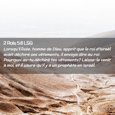 Picture 02 - 2 Rois 5:8 LSG - Lorsqu'Elisée, homme de Dieu, apprit que le roi - Bible Verse Picture
