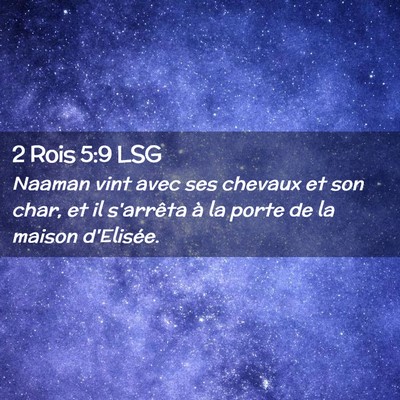 Picture 02 - 2 Rois 5:9 LSG - Naaman vint avec ses chevaux et son char, et il - Bible Verse Picture