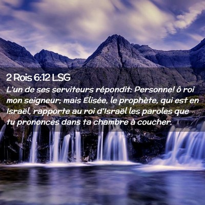 Picture 02 - 2 Rois 6:12 LSG - L'un de ses serviteurs répondit: Personne! ô - Bible Verse Picture