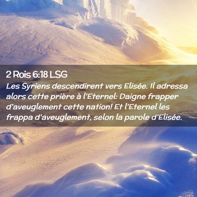 Picture 02 - 2 Rois 6:18 LSG - Les Syriens descendirent vers Elisée. Il adressa - Bible Verse Picture