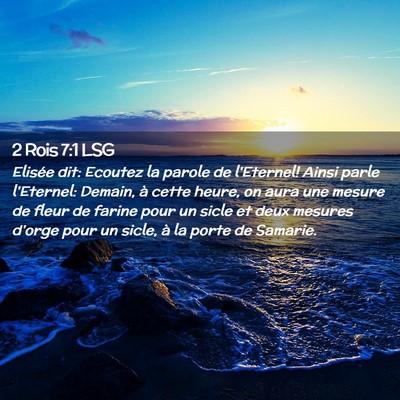 Picture 02 - 2 Rois 7:1 LSG - Elisée dit: Ecoutez la parole de l'Eternel! - Bible Verse Picture