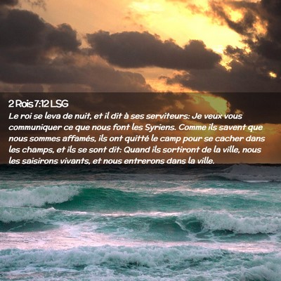 Picture 02 - 2 Rois 7:12 LSG - Le roi se leva de nuit, et il dit à ses - Bible Verse Picture