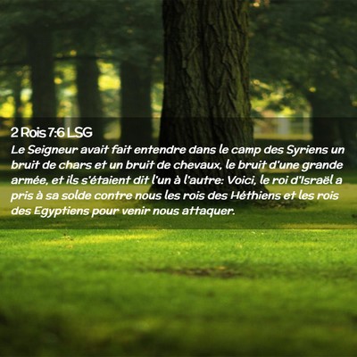 Picture 02 - 2 Rois 7:6 LSG - Le Seigneur avait fait entendre dans le camp des - Bible Verse Picture