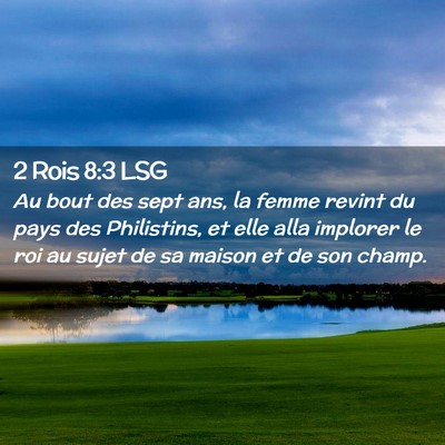Picture 02 - 2 Rois 8:3 LSG - Au bout des sept ans, la femme revint du pays des - Bible Verse Picture