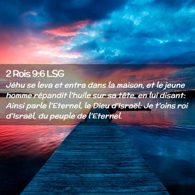 Picture 02 - 2 Rois 9:6 LSG - Jéhu se leva et entra dans la maison, et le - Bible Verse Picture