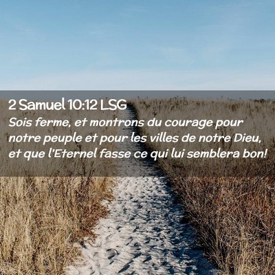 Picture 02 - 2 Samuel 10:12 LSG - Sois ferme, et montrons du courage pour notre - Bible Verse Picture