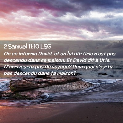 Picture 02 - 2 Samuel 11:10 LSG - On en informa David, et on lui dit: Urie n'est - Bible Verse Picture