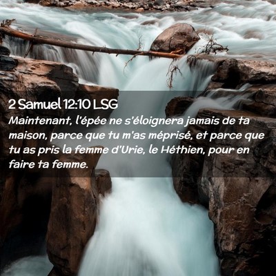 Picture 02 - 2 Samuel 12:10 LSG - Maintenant, l'épée ne s'éloignera jamais de ta - Bible Verse Picture