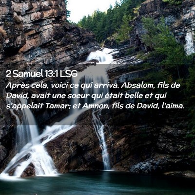 Picture 02 - 2 Samuel 13:1 LSG - Après cela, voici ce qui arriva. Absalom, fils - Bible Verse Picture