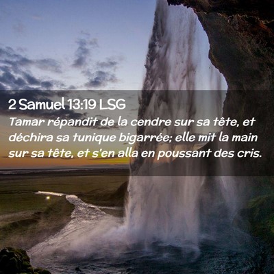 Picture 02 - 2 Samuel 13:19 LSG - Tamar répandit de la cendre sur sa tête, et - Bible Verse Picture