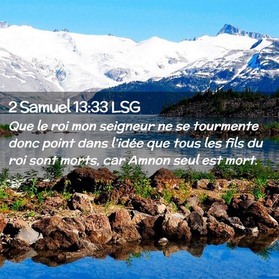 Picture 02 - 2 Samuel 13:33 LSG - Que le roi mon seigneur ne se tourmente donc - Bible Verse Picture