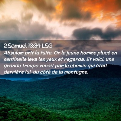 Picture 02 - 2 Samuel 13:34 LSG - Absalom prit la fuite. Or le jeune homme placé - Bible Verse Picture