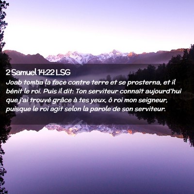 Picture 02 - 2 Samuel 14:22 LSG - Joab tomba la face contre terre et se prosterna, - Bible Verse Picture