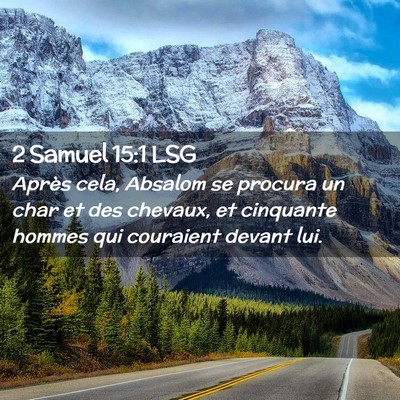 Picture 02 - 2 Samuel 15:1 LSG - Après cela, Absalom se procura un char et des - Bible Verse Picture