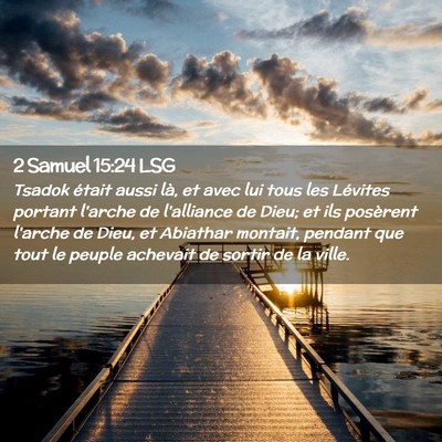 Picture 02 - 2 Samuel 15:24 LSG - Tsadok était aussi là, et avec lui tous les - Bible Verse Picture