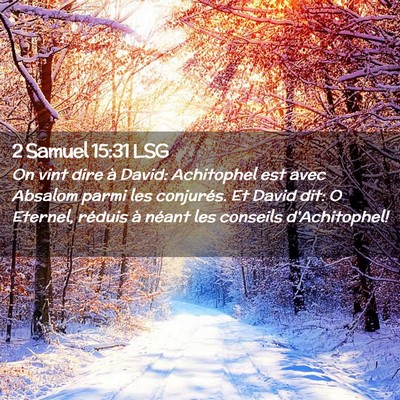 Picture 02 - 2 Samuel 15:31 LSG - On vint dire à David: Achitophel est avec - Bible Verse Picture